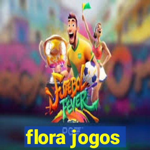 flora jogos